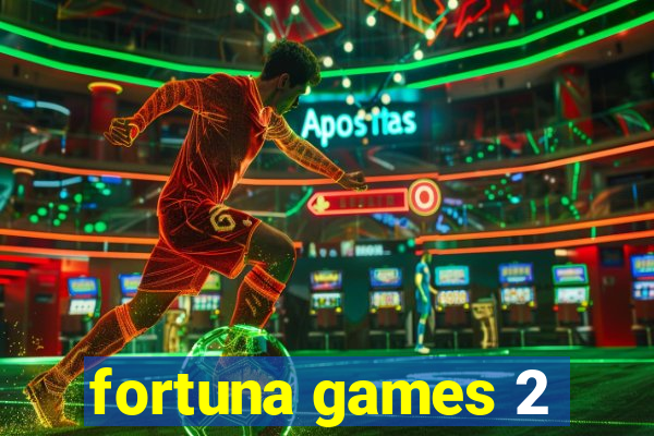 fortuna games 2